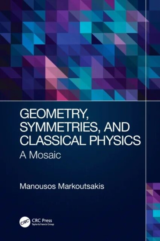 Geometry, Symmetries, and Classical Physics av Manousos Markoutsakis