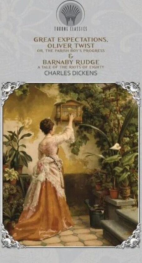 Great Expectations, Oliver Twist; or, the Parish Boy's Progress & Barnaby Rudge av Charles Dickens
