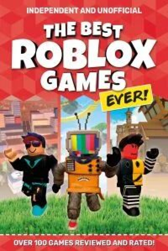 The Best Roblox Games Ever (Independent & Unofficial) av Kevin Pettman