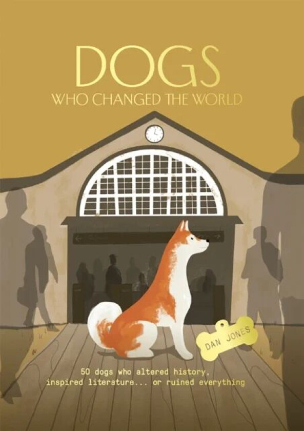 Dogs Who Changed the World av Dan Jones