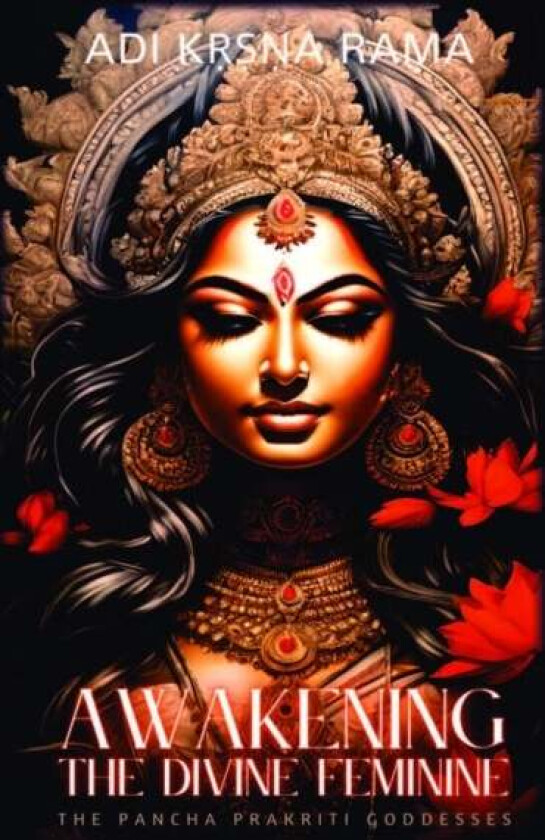 Awakening the Divine Feminine av Adi Krsna Rama