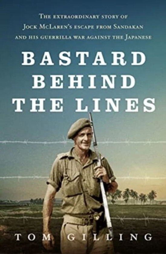 Bastard Behind the Lines av Tom Gilling