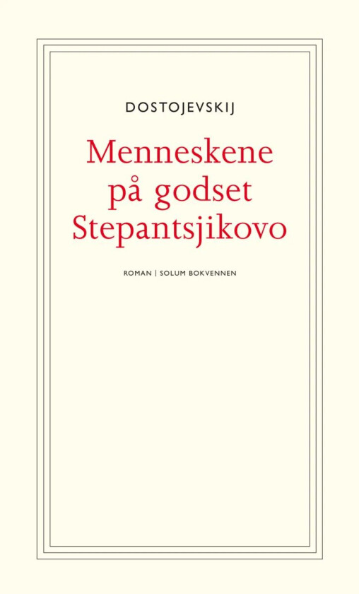 Menneskene på godset Stepantsjikovo av Fjodor M. Dostojevskij
