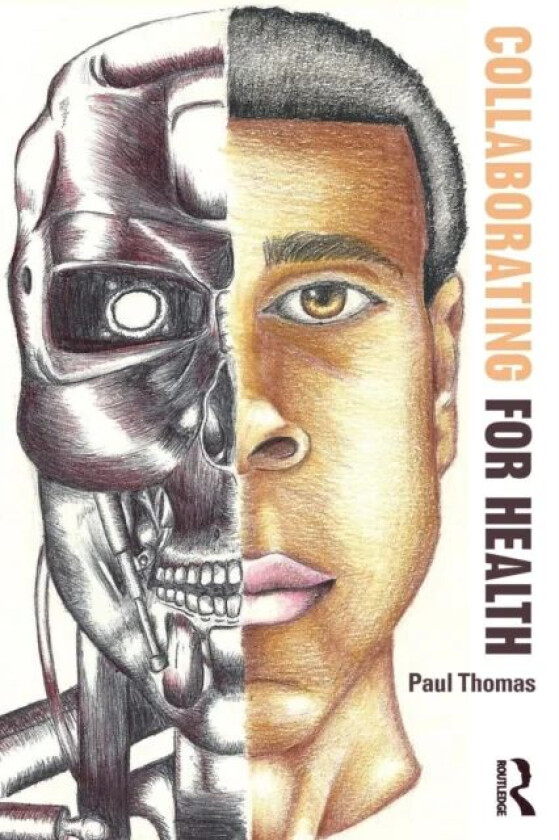 Collaborating for Health av Paul (GP and University of West London UK Thomas