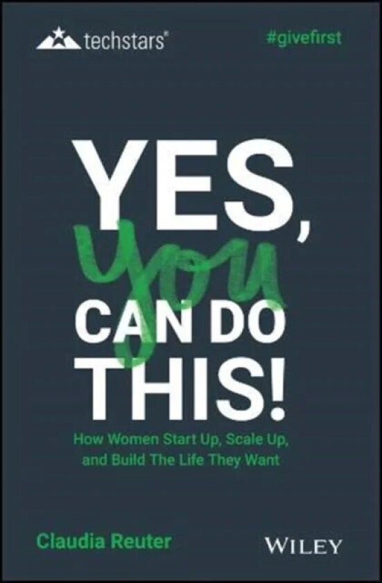 Yes, You Can Do This! How Women Start Up, Scale Up, and Build The Life They Want av Claudia Reuter