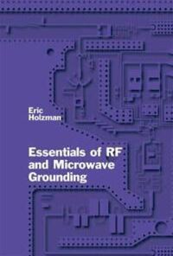 Essentials of RF and Microwave Grounding