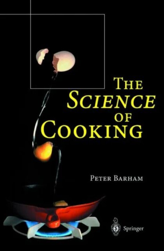The Science of Cooking av Peter Barham