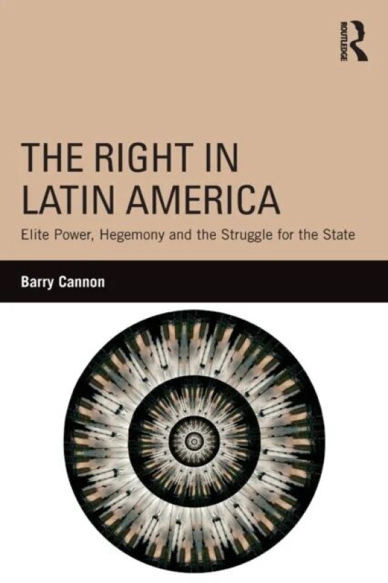 The Right in Latin America av Barry Cannon