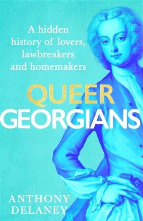 Queer Georgians A hidden history of lovers, lawbreakers and homemakers