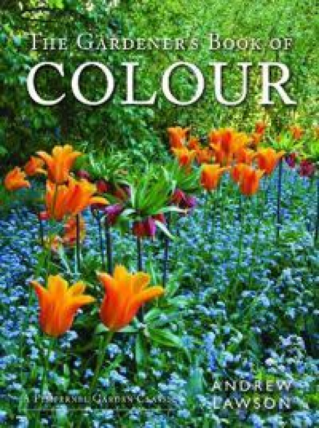 The Gardener's Book of Colour