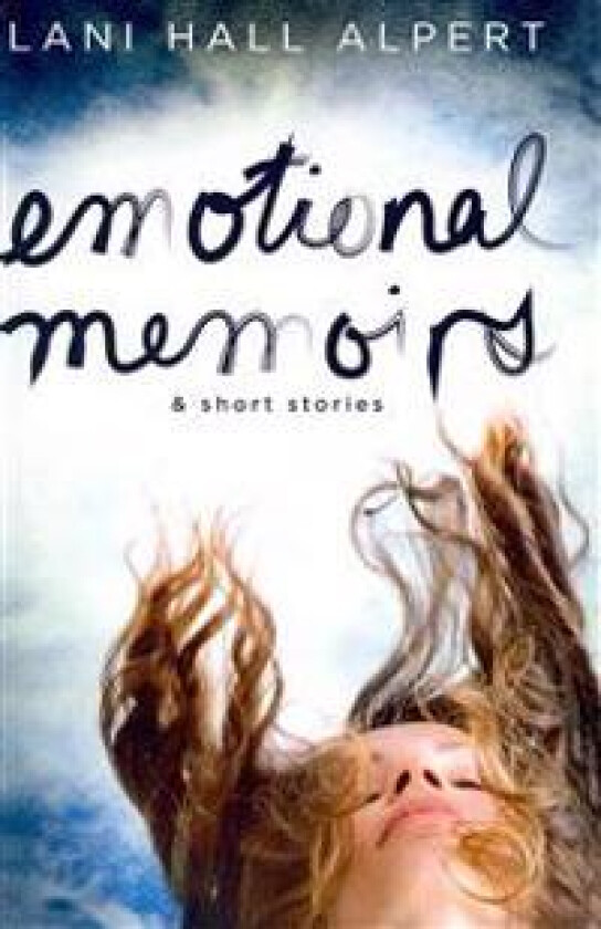 Emotional Memoirs & Short Stories