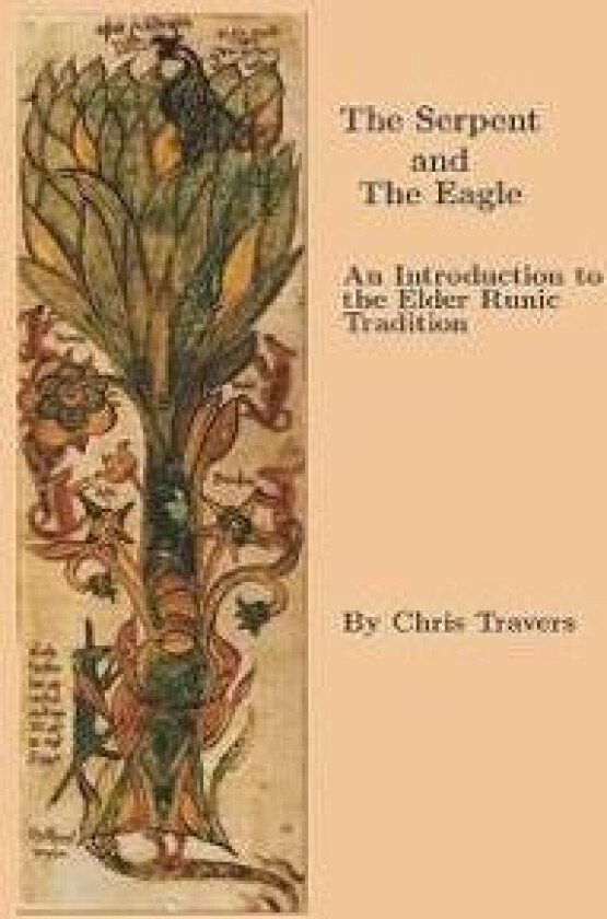The Serpent and the Eagle: An Introduction to the Elder Runic Tradition