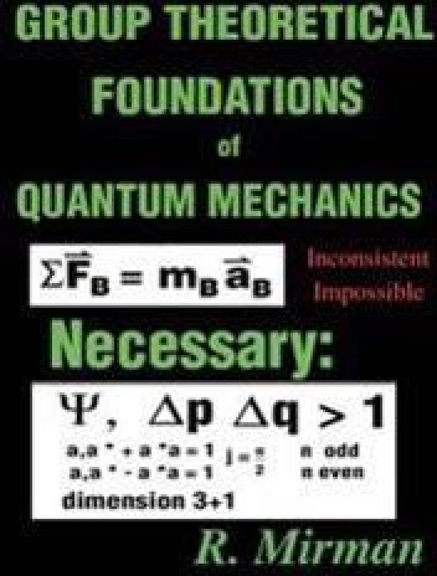 Group Theoretical Foundations of Quantum Mechanics