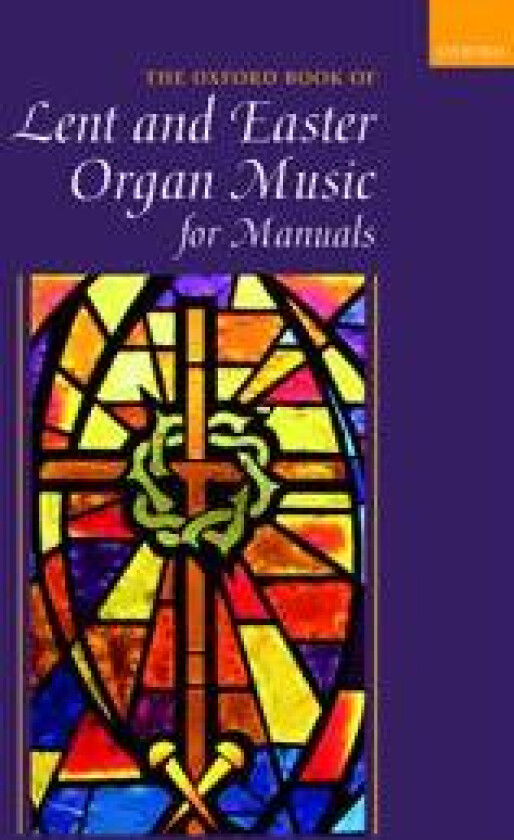 Oxford Book of Lent and Easter Organ Music for Manuals