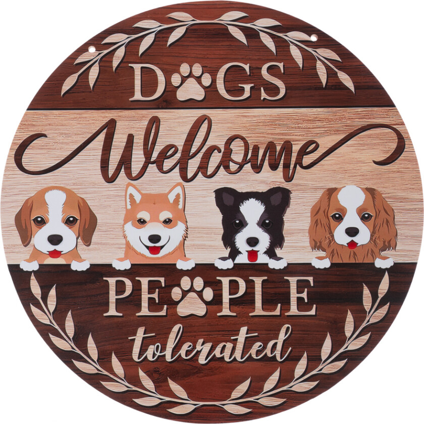 dørskilt "Dogs Welcome - People Tolerated" - Ø 30 cm