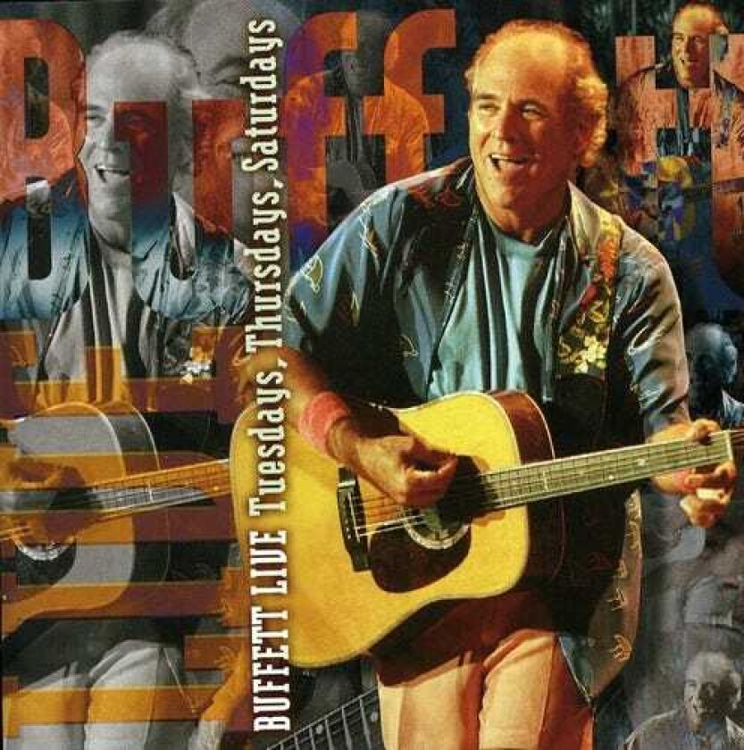 Jimmy Buffett Buffett Live: Tuesdays, Thursdays, Saturdays CD