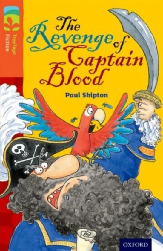 Oxford Reading Tree TreeTops Fiction: Level 13 More Pack A: The Revenge of Captain Blood av Paul Shipton