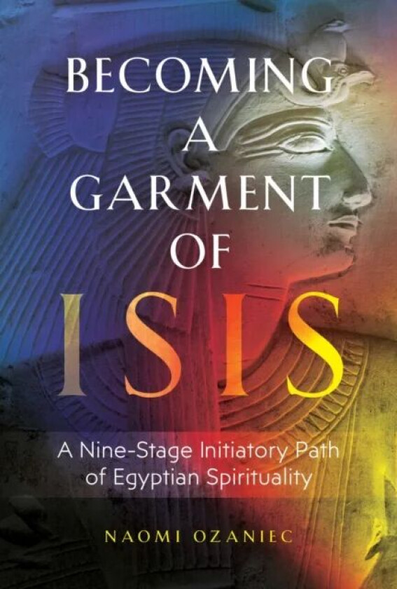 Becoming a Garment of Isis av Naomi Ozaniec