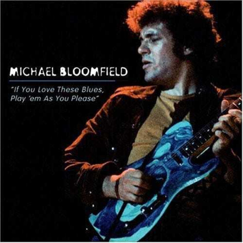 Michael Bloomfield If You Love These Blues / Play 'em As You Please CD
