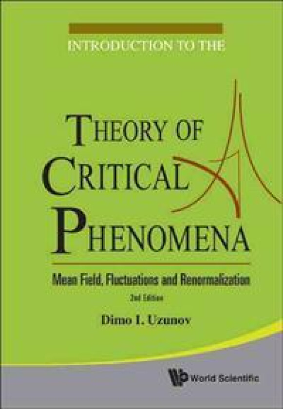 Introduction To The Theory Of Critical Phenomena: Mean Field, Fluctuations And Renormalization (2nd Edition)