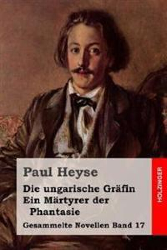 Die Ungarische Gräfin / Ein Märtyrer Der Phantasie