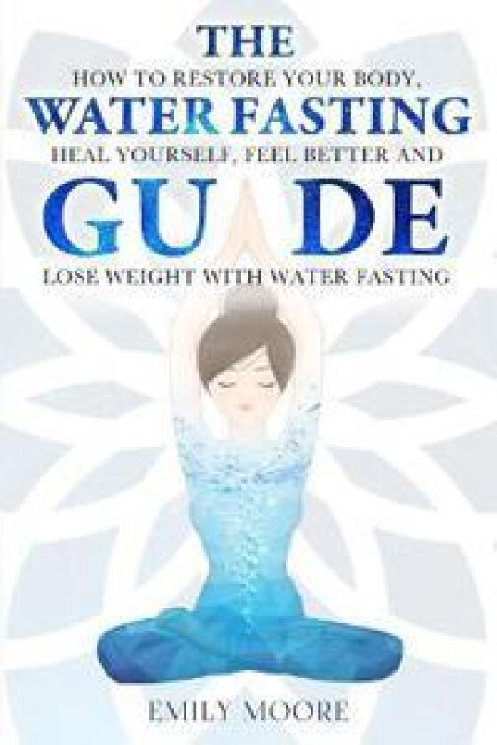 The Water Fasting Guide
