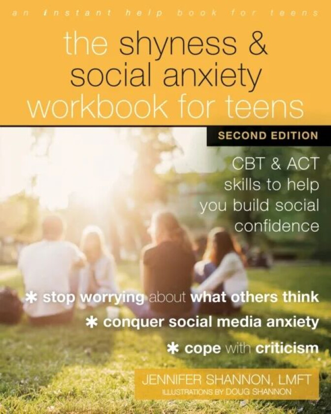 The Shyness and Social Anxiety Workbook for Teens, Second Edition av Doug Shannon, Jennifer Shannon