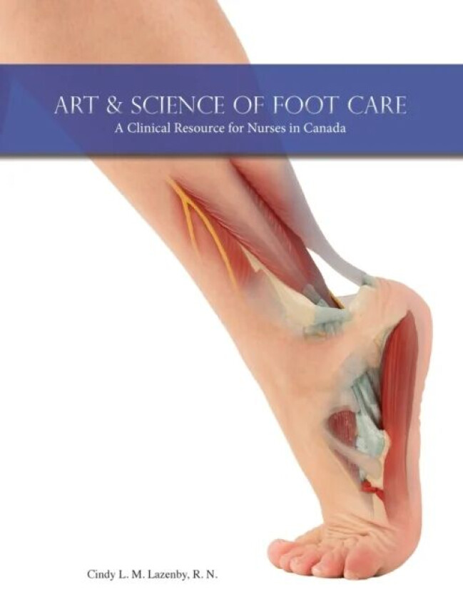 Art & Science of Foot Care av Cindy L M Lazenby