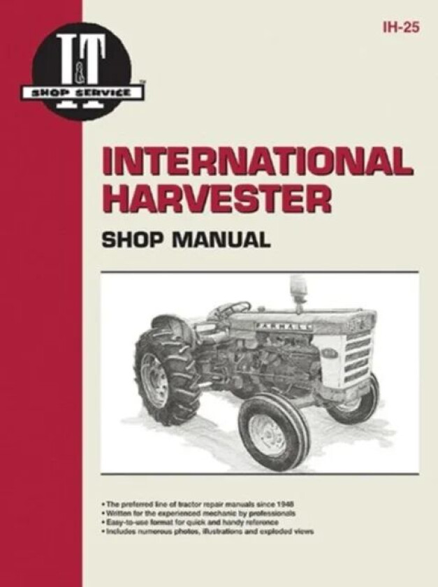 International Harvesters (Farmall) Model 460-2606 Gasoline & Diesel Tractor Service Repair Manual av Penton