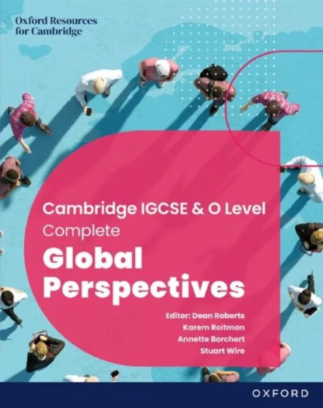 Cambridge Complete Global Perspectives for IGCSE & O Level: Student Book av Karem Roitman, Annette Borchert, Stuart Wire