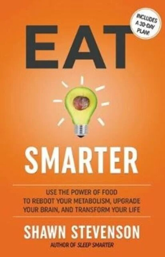 Eat Smarter av Shawn Stevenson