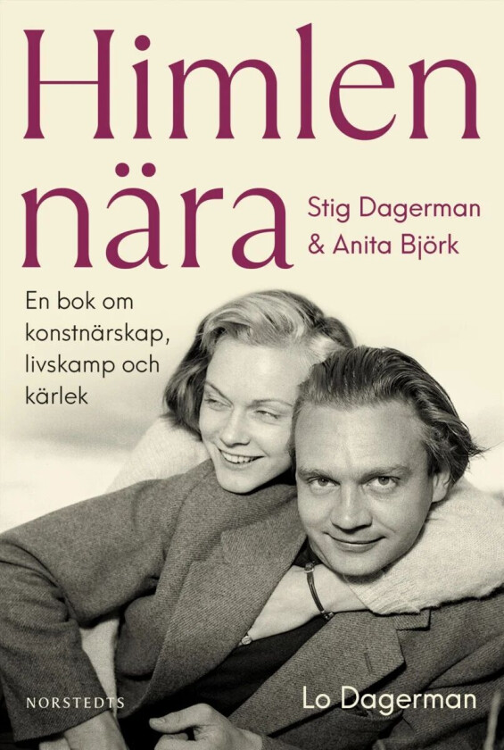 Himlen nära - Stig Dagerman & Anita Björk av Lo Dagerman