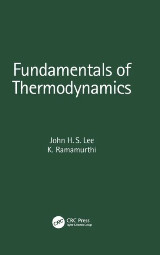 Fundamentals of Thermodynamics av John H. S. (McGill University Montreal Canada) Lee, K. (IIT Madras India) Ramamurthi