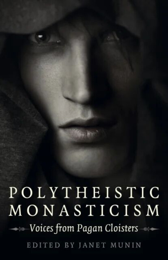 Polytheistic Monasticism av Janet Munin