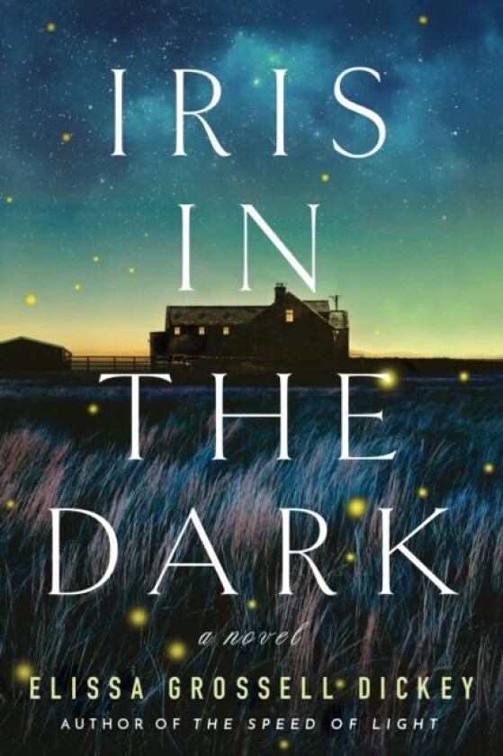 Iris in the Dark av Elissa Grossell Dickey