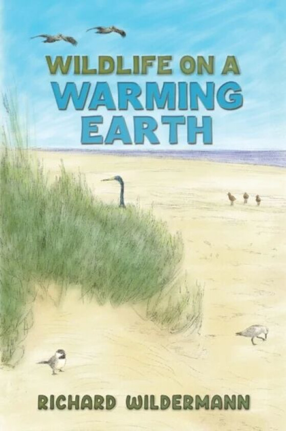 Wildlife on a Warming Earth av Richard Wildermann