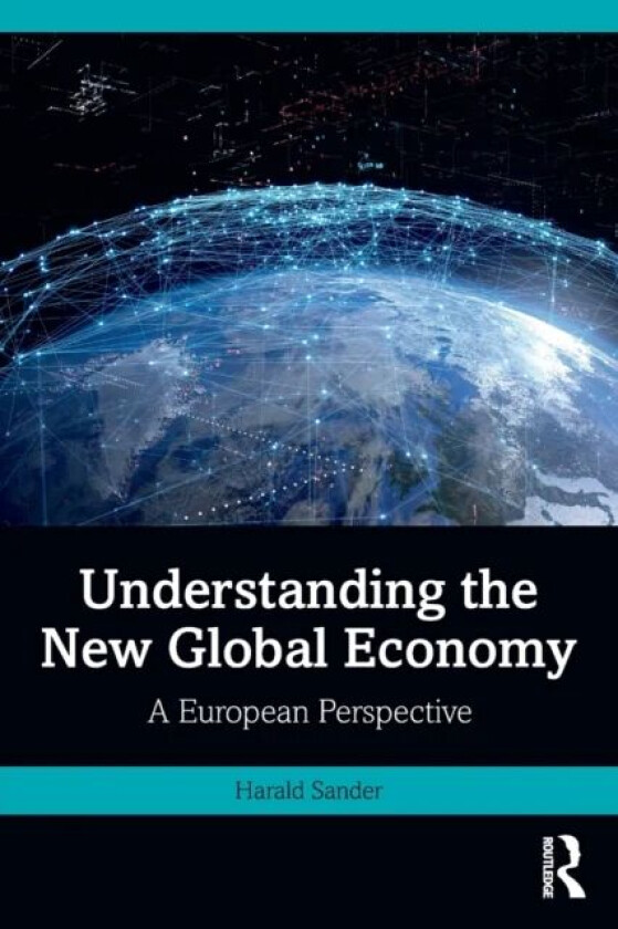 Understanding the New Global Economy av Harald Sander