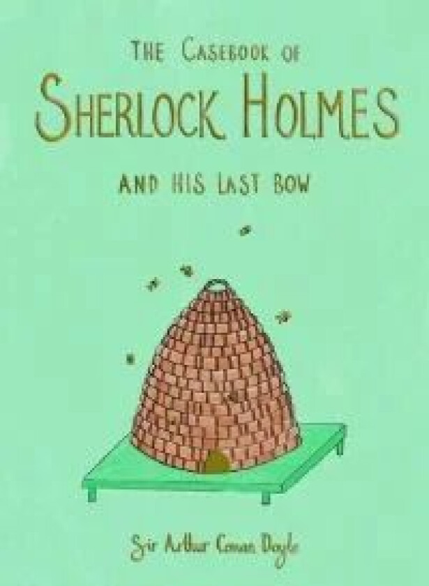 The Casebook of Sherlock Holmes & His Last Bow (Collector's Edition) av Sir Arthur Conan Doyle