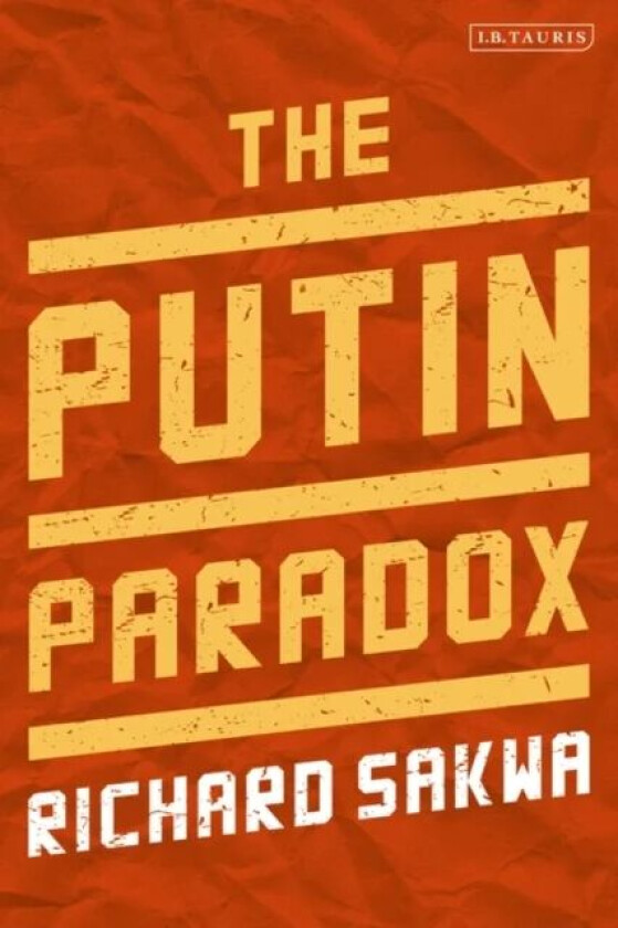The Putin Paradox av Professor Richard Sakwa