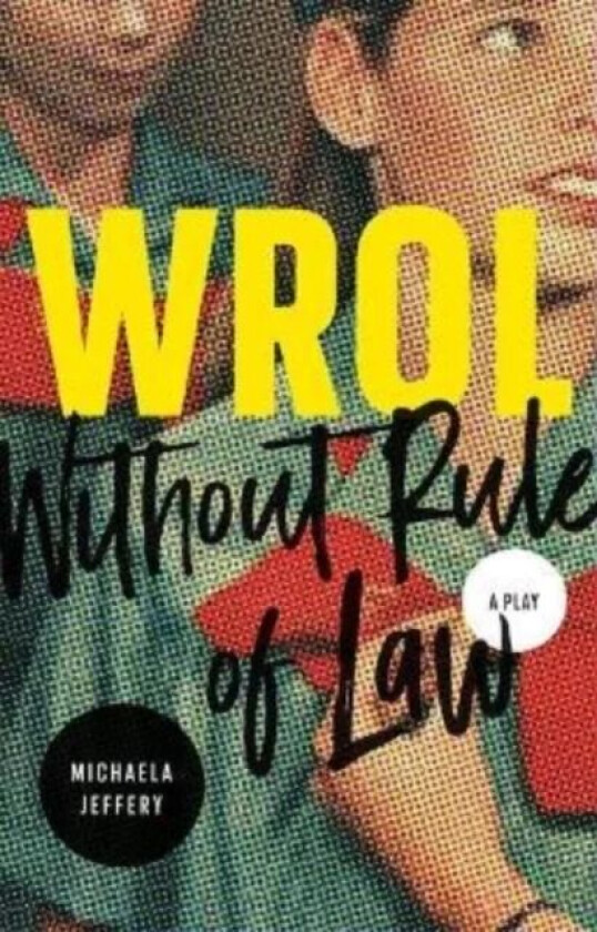 WROL (Without Rule of Law) av Michaela Jeffery