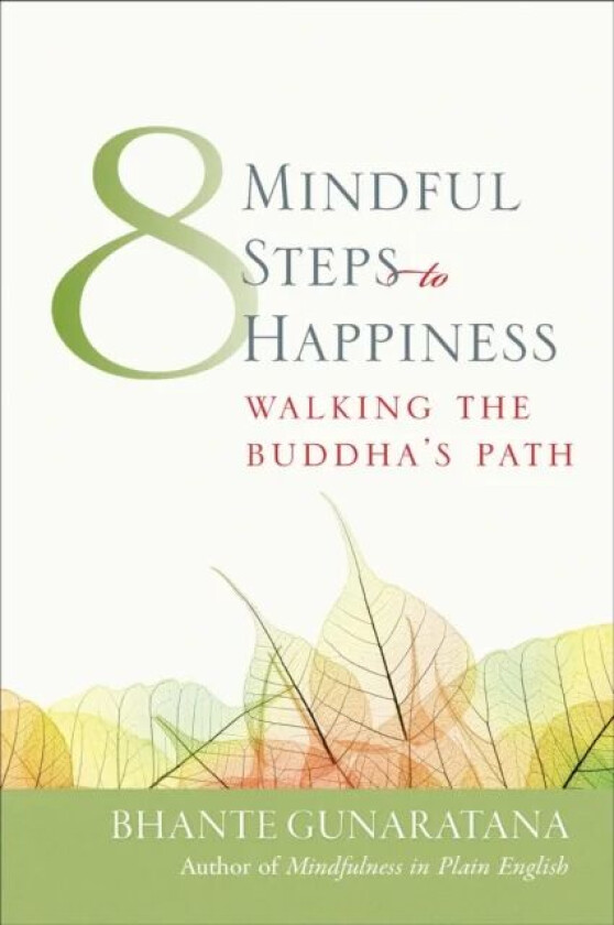 Eight Mindful Steps to Happiness av Henepola Gunaratana