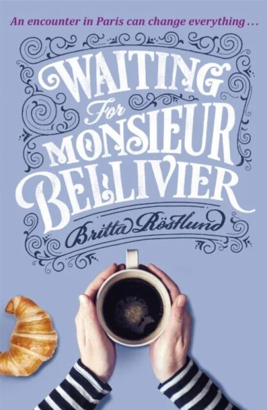 Waiting For Monsieur Bellivier av Britta Rostlund