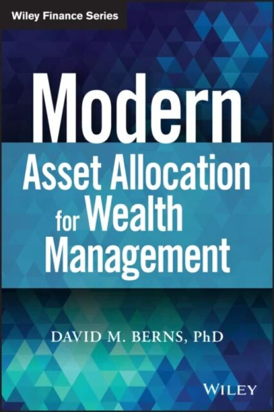 Modern Asset Allocation for Wealth Management av David M. Berns