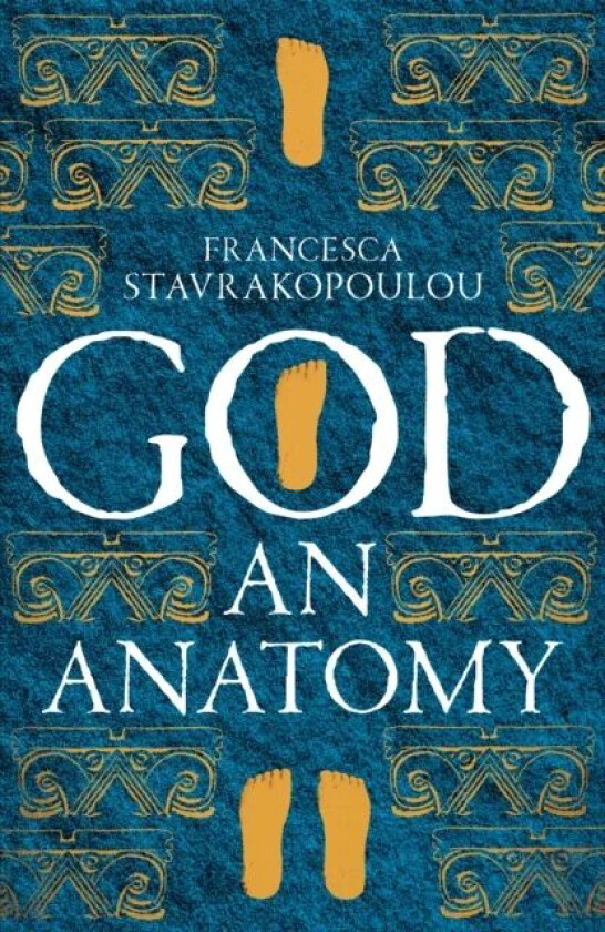 God: An Anatomy av Francesca Stavrakopoulou