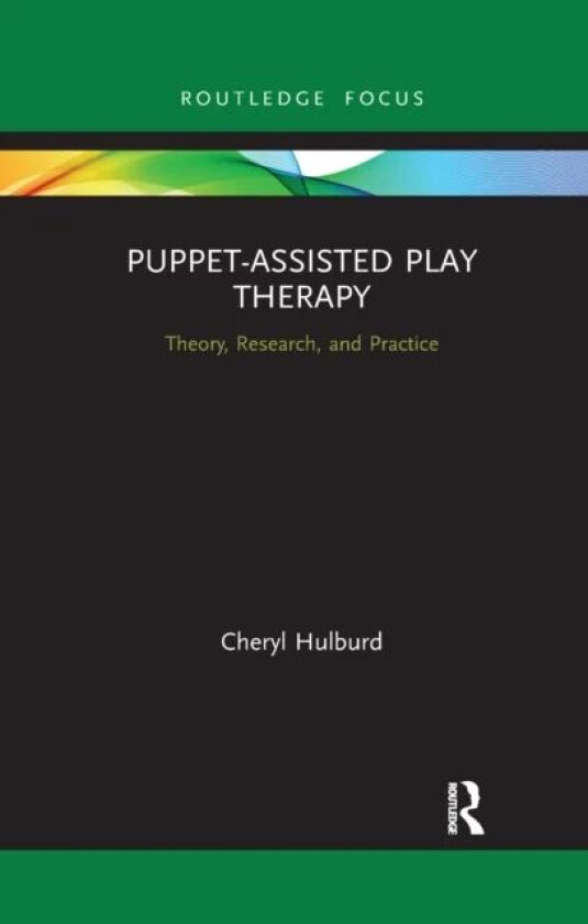Puppet-Assisted Play Therapy av Cheryl Hulburd