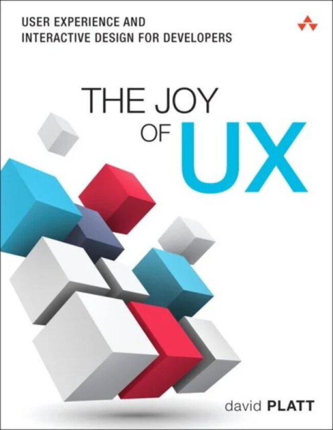 Joy of UX, The av David Platt