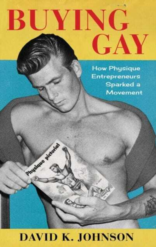 Buying Gay How Physique Entrepreneurs Sparked a Movement