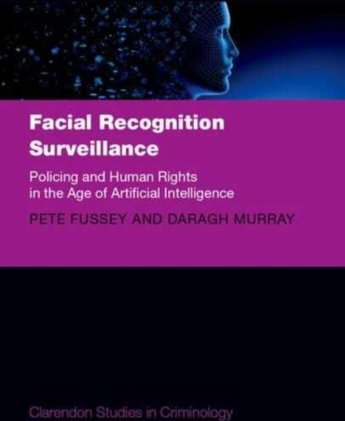 Facial Recognition Surveillance Policing and Human Rights in the Age of Artificial Intelligence