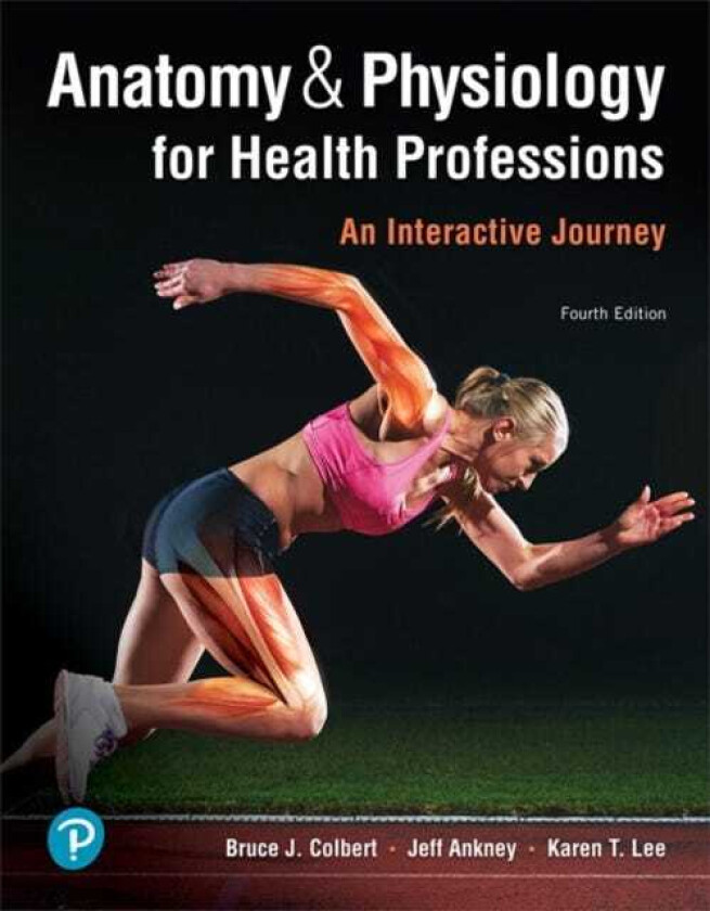 Anatomy & Physiology for Health Professions An Interactive Journey