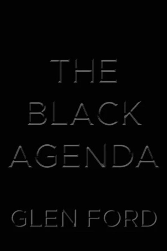The Black Agenda av Glen Ford